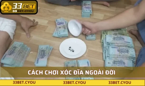 Cách chơi xóc đĩa ngoài đời