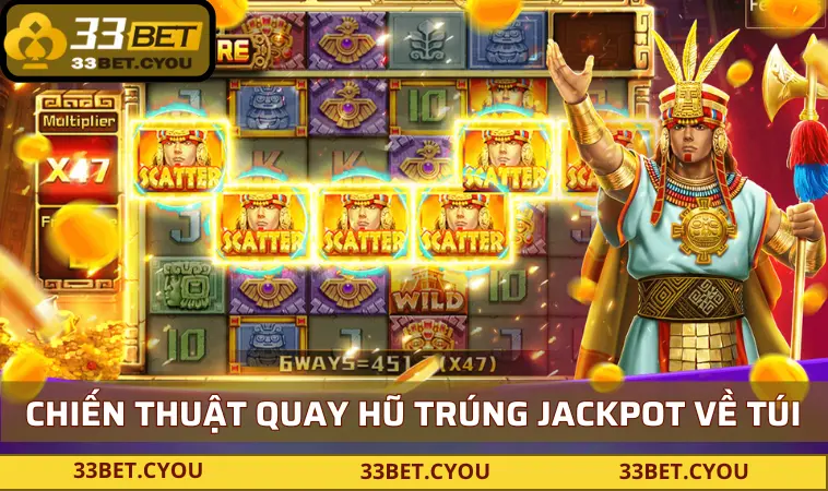chien thuat quay hu trung jackpot ve tui Chiến thuật quay hũ trúng jackpot về túi