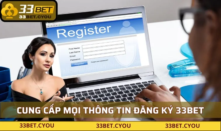cung cap moi thong tin dang ky 33bet Cung cấp mọi thông tin đăng ký 33BET