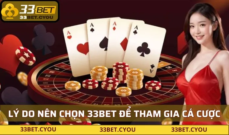 ly do nen chon 33bet de tham gia ca cuoc Lý do nên chọn 33BET để tham gia cá cược