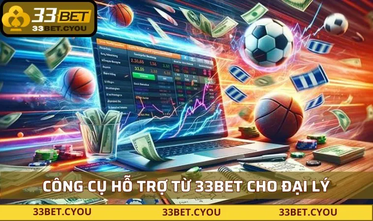 mot so cong cu ho tro tu 33bet cho dai ly Một số công cụ hỗ trợ từ 33BET cho đại lý