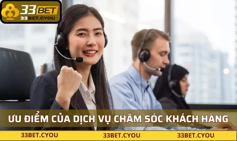 uu diem noi bat cua dich vu cham soc khach hang 33bet Ưu điểm nổi bật của dịch vụ chăm sóc khách hàng 33BET