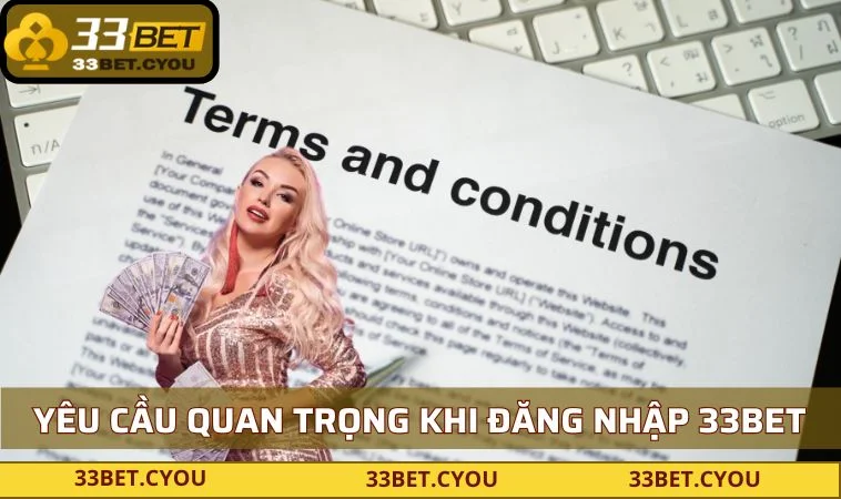 yeu cau quan trong khi dang nhap 33bet Yêu cầu quan trọng khi đăng nhập 33BET